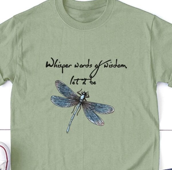 dragonfly whisper words of wisdom t-shirt